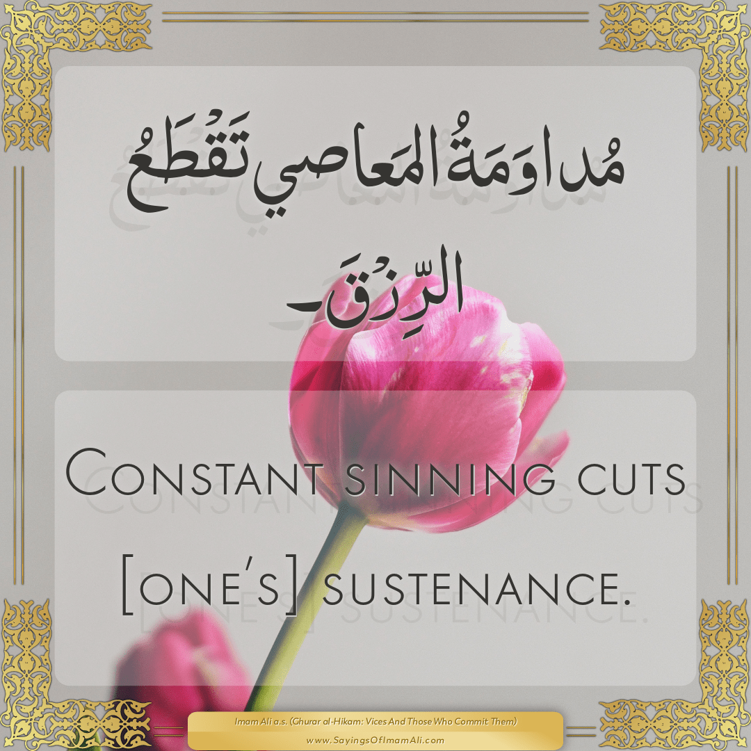 Constant sinning cuts [one’s] sustenance.